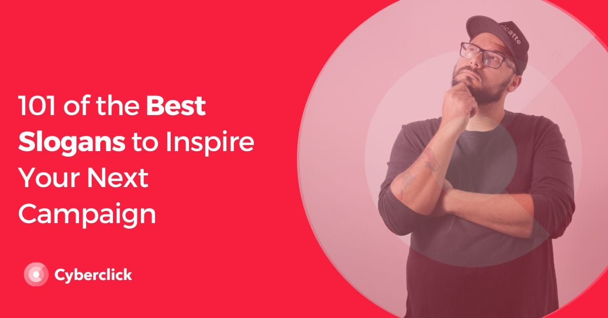 101 of the Best Slogans to Inspire Your Next Campaign